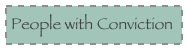 People with Conviction